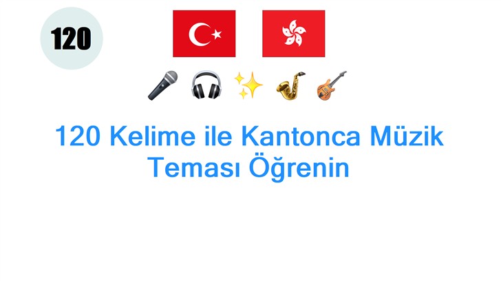 120 Kelime ile Kantonca Müzik Teması Öğrenin